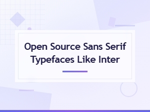 Best Free Open Source Sans-Serif Fonts Similar to Inter