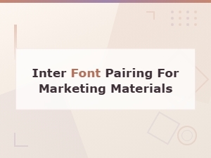 Inter Font Pairing for Marketing Materials